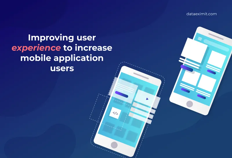 Improving User Experience to Increase Mobile Application Users